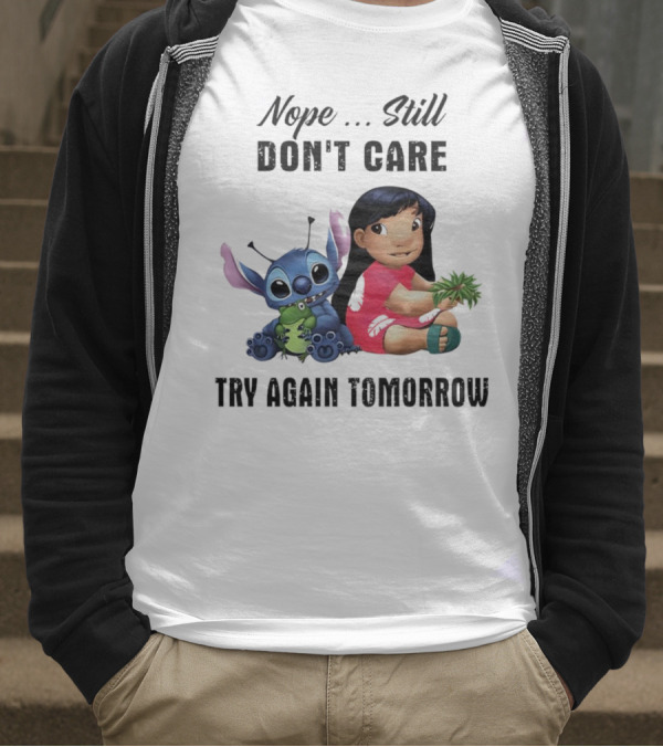 Stitch And Lilo Nope Still Don't Care Try Again Tomorrow T-Shirt