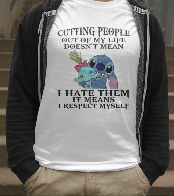 Stitch Holding Doll Cutting People Out Of My Life Doesn't Mean I Hate Them I Respect Myself T-Shirt