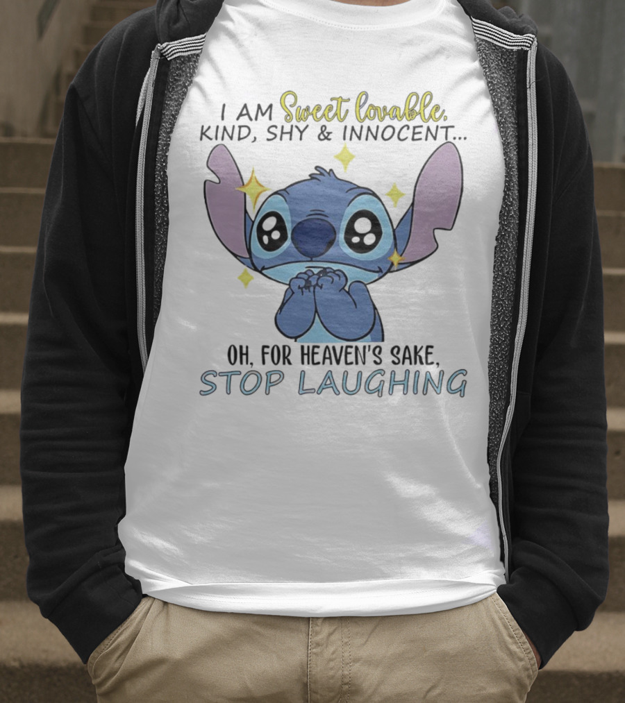 Sweet Lovable Stitch I Am Sweet Lovable Kind Shy Innocent Stop Laughing T-Shirt