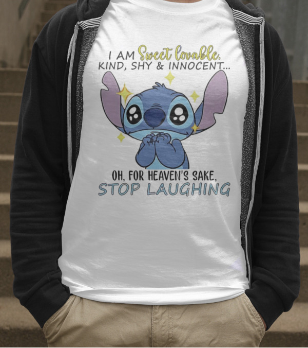Sweet Lovable Stitch I Am Sweet Lovable Kind Shy Innocent Stop Laughing T-Shirt