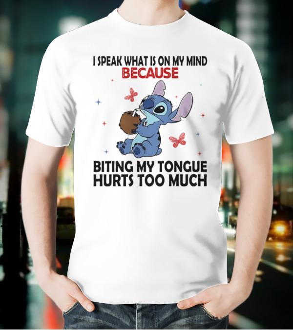 Stitch I Speak What Is On My Mind Because Biting My Tongue Hurts Too Much Butterfly Design T-Shirt