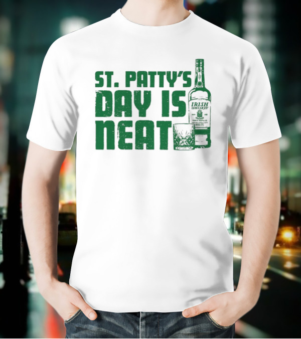 St Patty's Day Is Neat Whiskey Bottle And Glass T-Shirt