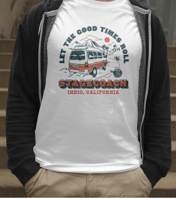 Let The Good Times Roll Stagecoach Indio California 2025 T-Shirt
