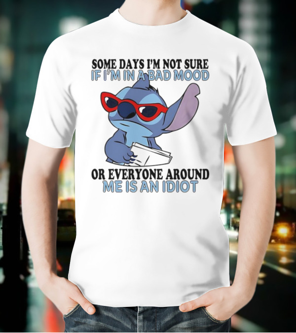 Stitch Some Days I’m Not Sure If I’m In A Bad Mood Or Everyone Around Me Is An Idiot Red Sunglasses T-Shirt