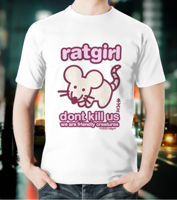 Ratgirl Dont Kill Us We Are Friendly Creatures Stray Rats T-Shirt