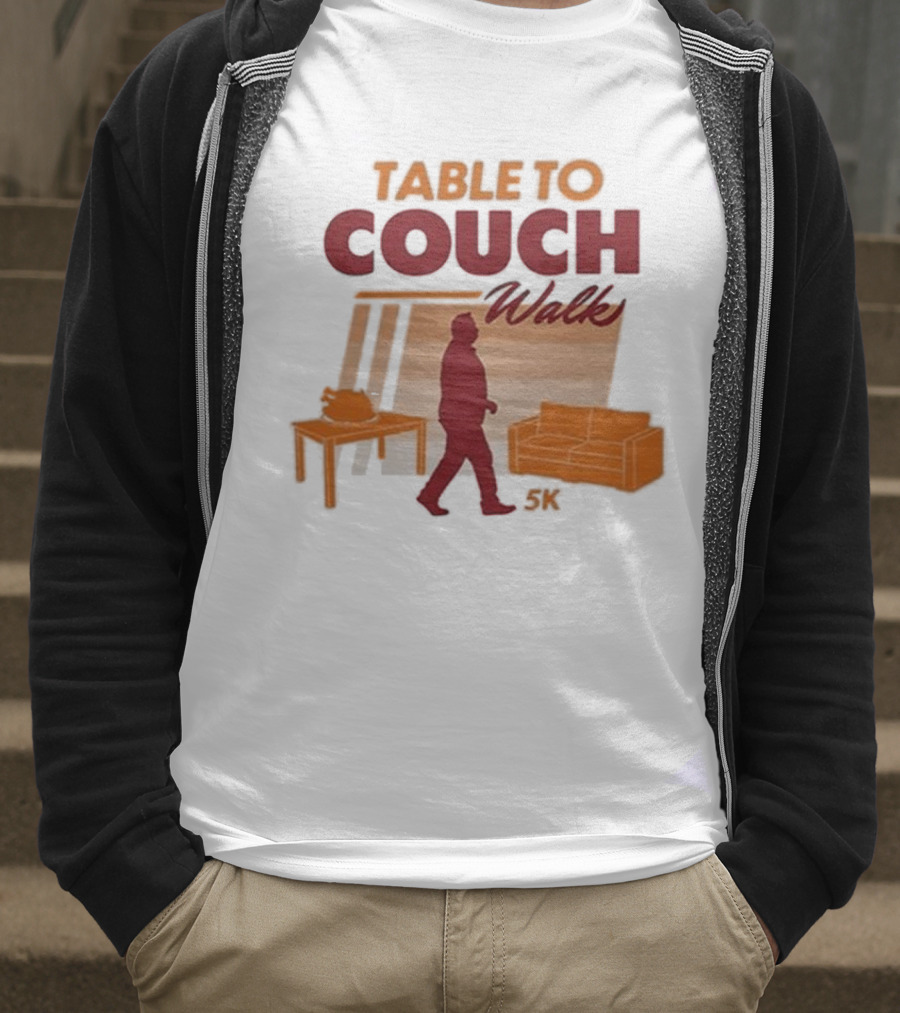 Table To Couch Walk 5K Novelty Event Humor T-Shirt
