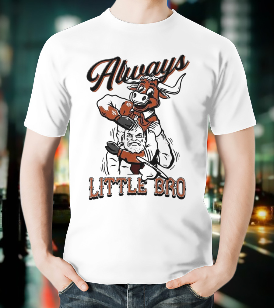 Always Little Bro Texas Longhorns Mascot T-Shirt