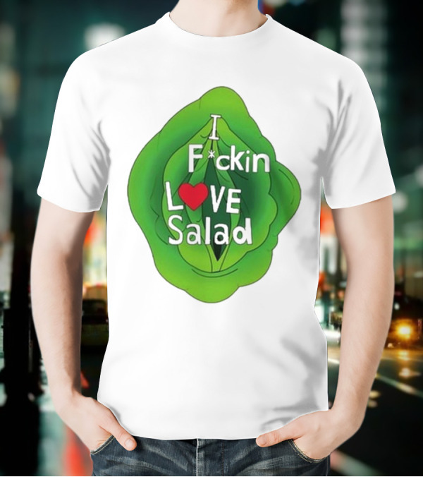 The Beaver Family I F*ckin Love Salad Leaf Heart T-Shirt