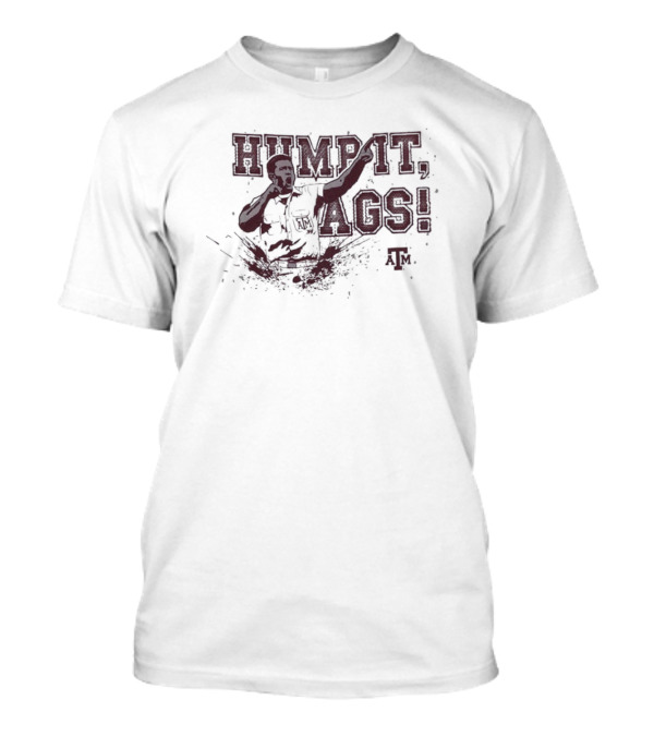 Hump It Ags Texas AM Football Bulldog T-Shirt