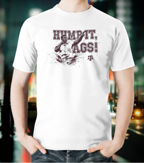 Hump It Ags Texas AM Football Bulldog T-Shirt