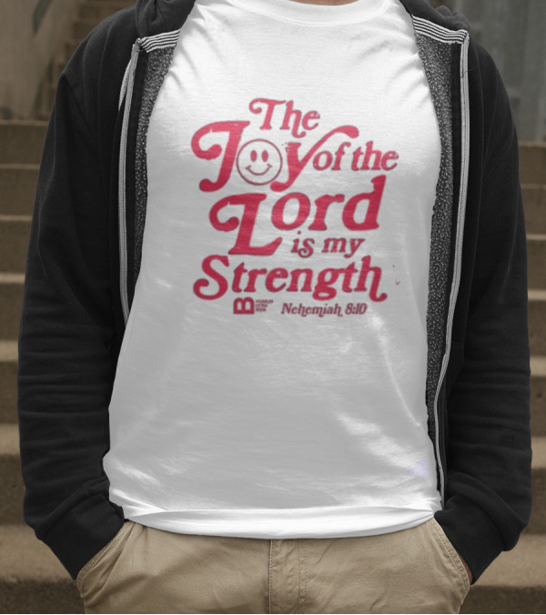 The Joy Of The Lord Is My Strength Nehemiah 8.10 Smiley Face T-Shirt