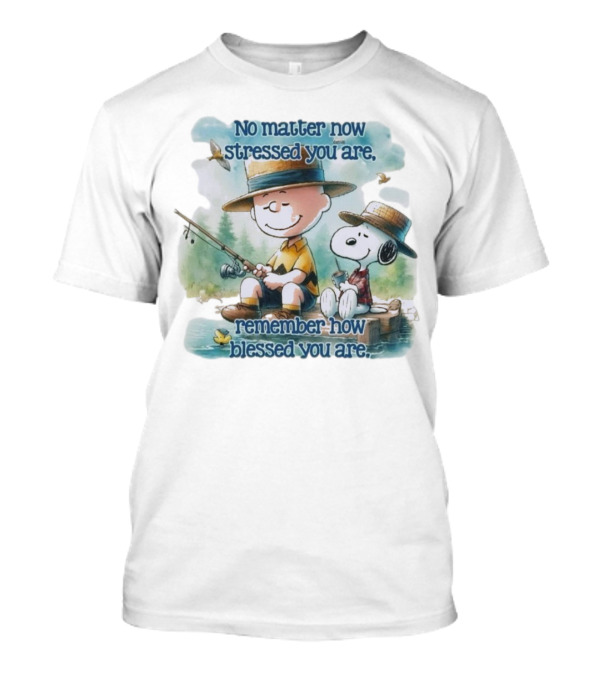 The Peanuts No Matter How Stressed You Are Remember How Blessed You Are Charlie Brown And Snoopy Relaxing By The Lake T-Shirt