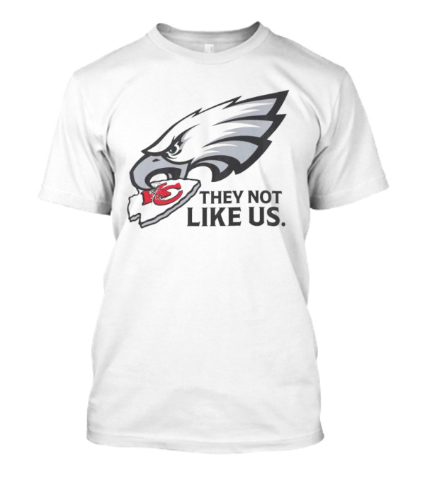 They Not Like Us Eagles Defeat KC Chiefs Iconic Sports Rivalry T-Shirt