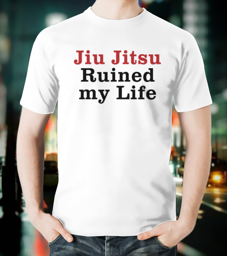 Tom Brady Jiu Jitsu Ruined My Life T-Shirt