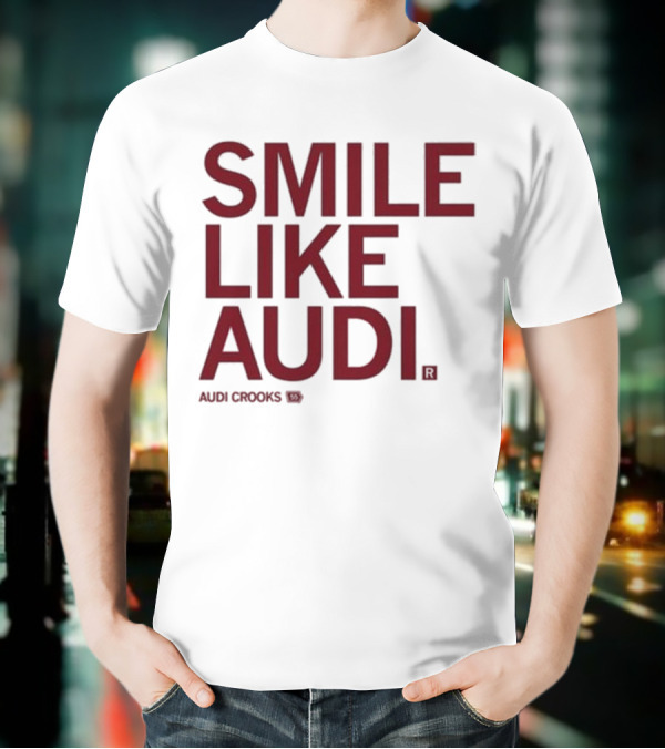 Audi Crooks Smile Like Audi T-Shirt