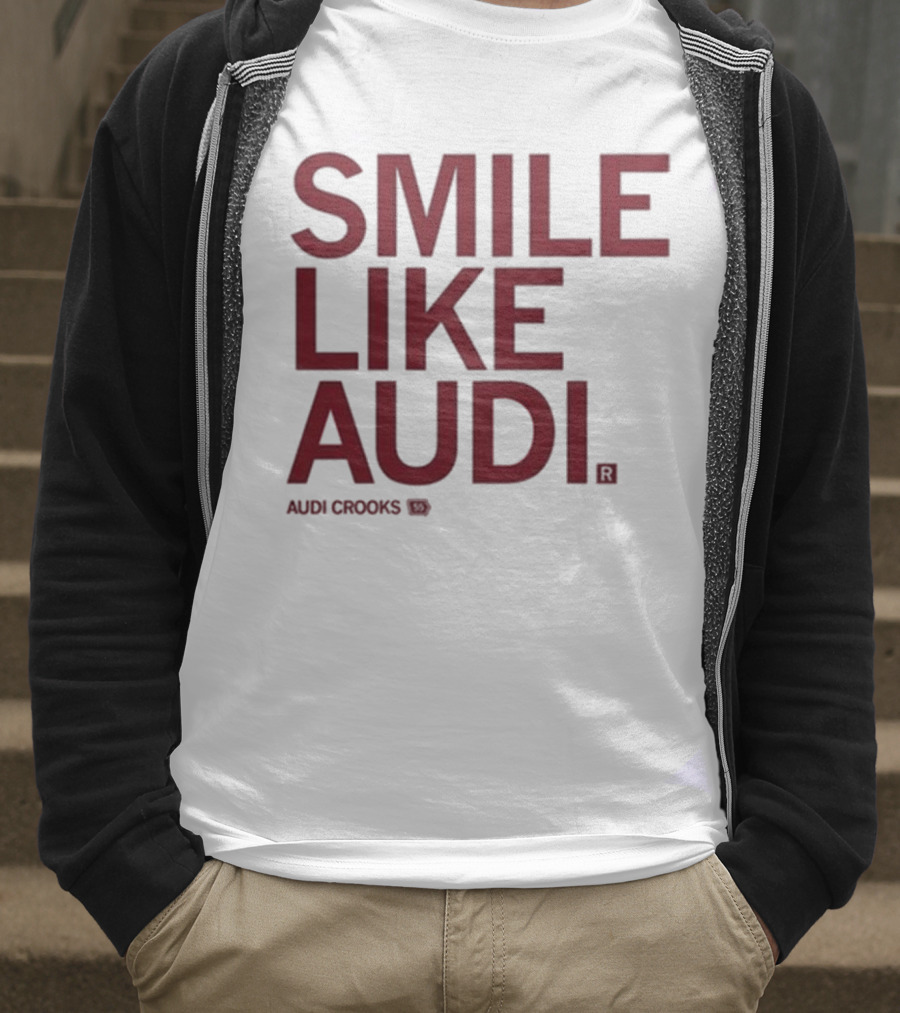 Audi Crooks Smile Like Audi T-Shirt
