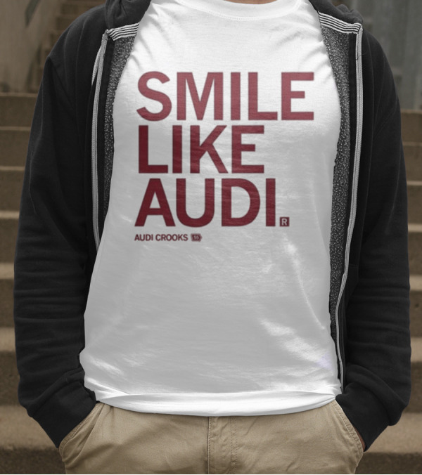 Audi Crooks Smile Like Audi T-Shirt