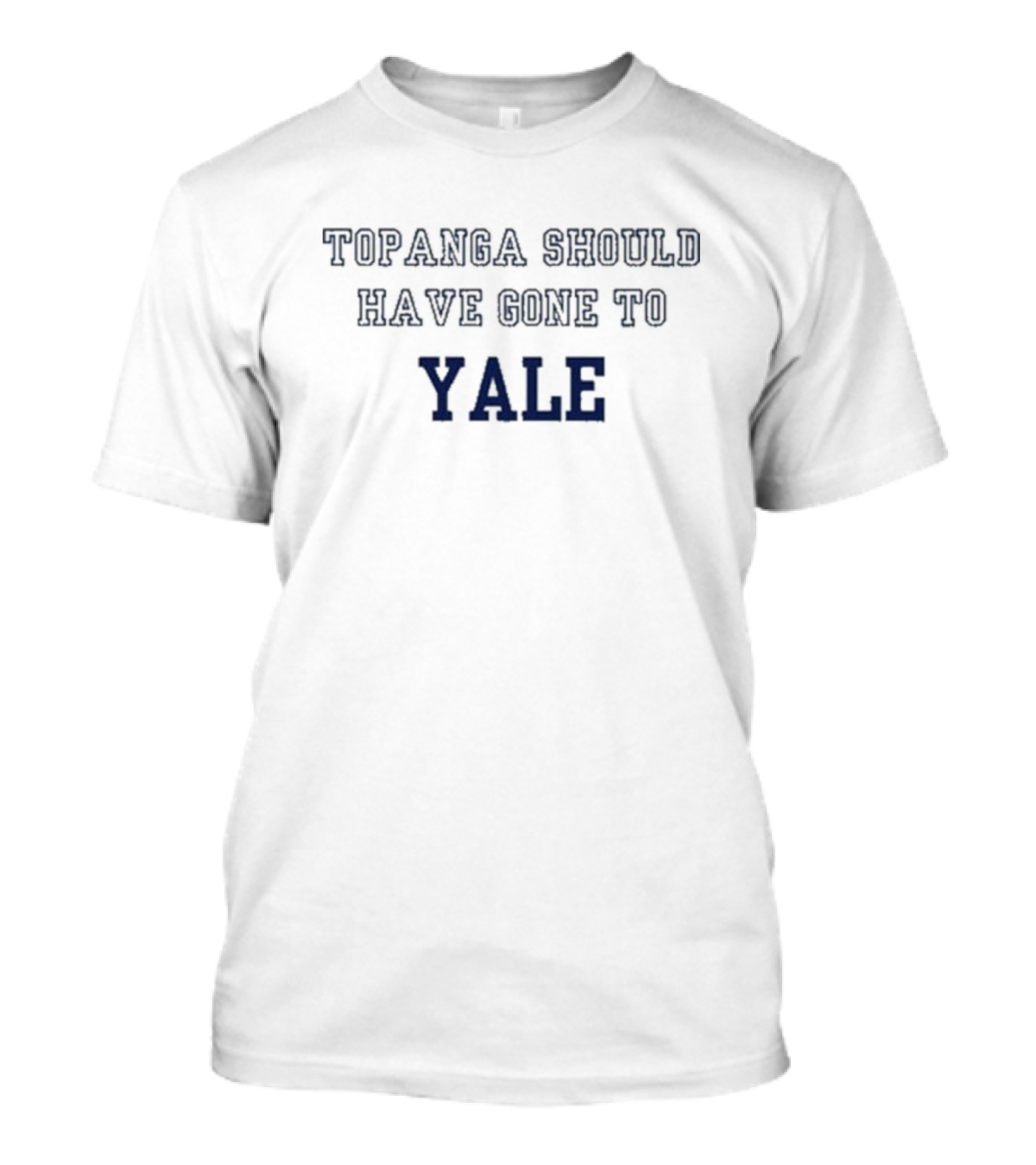 Topanga Should Have Gone To Yale T-Shirt