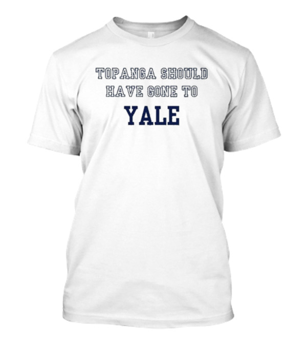 Topanga Should Have Gone To Yale T-Shirt