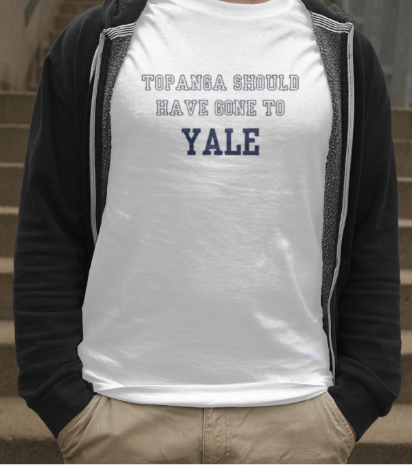 Topanga Should Have Gone To Yale T-Shirt