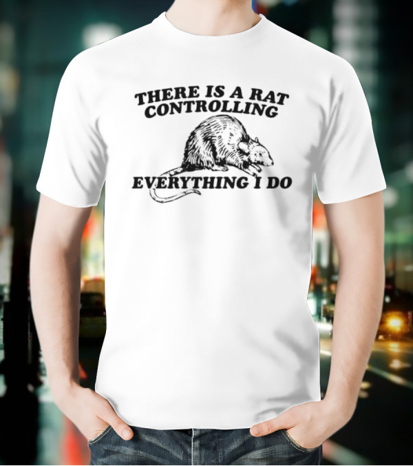 There Is A Rat Controlling Everything I Do Chef Hat Culinary Humor T-Shirt