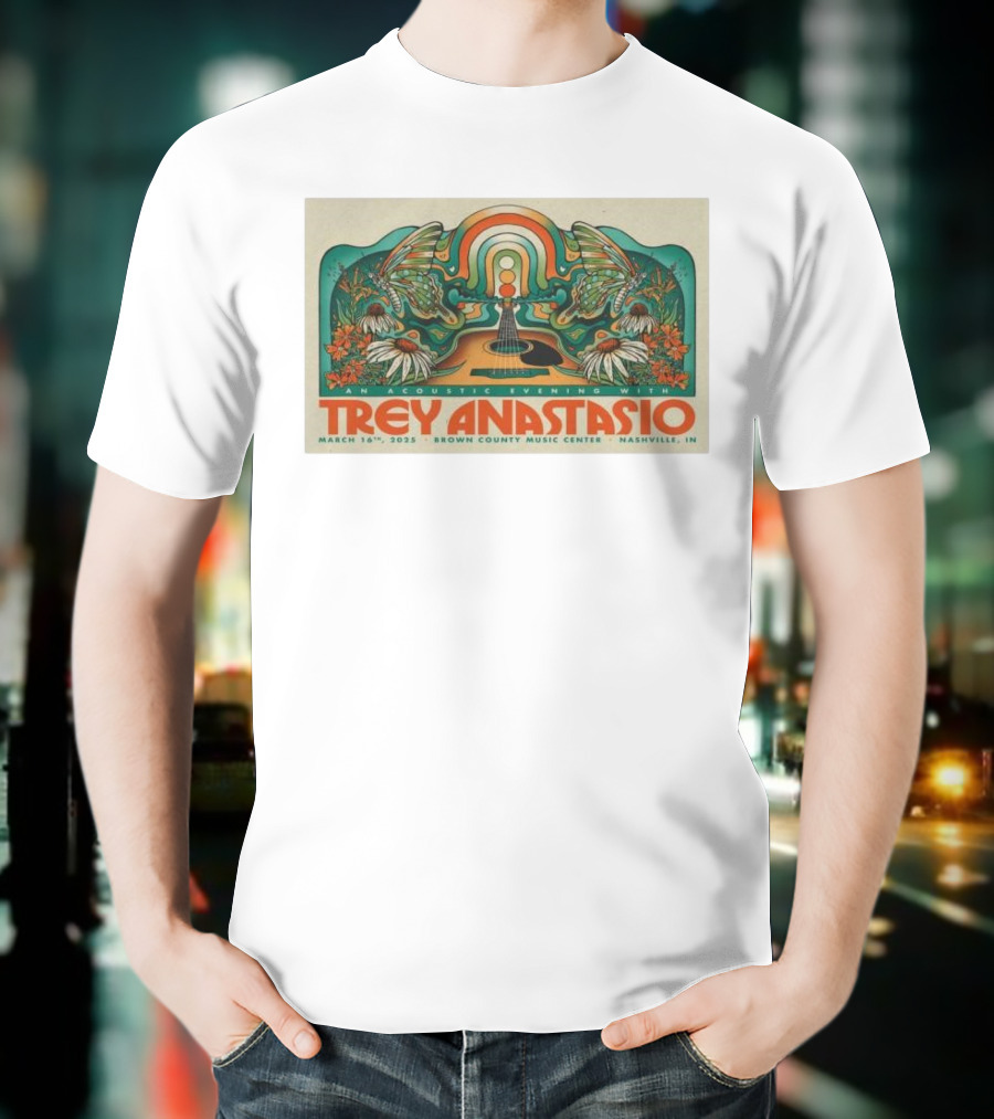 An Acoustic Evening With Trey Anastasio March 16 2025 Brown County Music Center Nashville IN T-Shirt