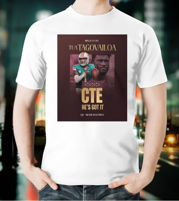 Tua Tagovailoa NFL Honors CTE He's Got It Miami Dolphins QB T-Shirt