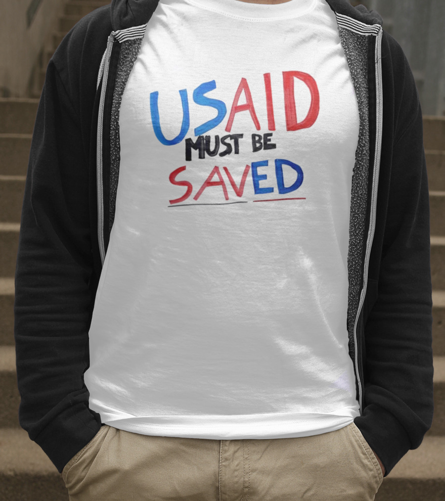 USAID Must Be Saved T-Shirt