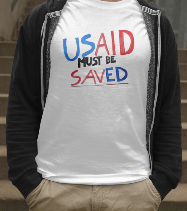 USAID Must Be Saved T-Shirt