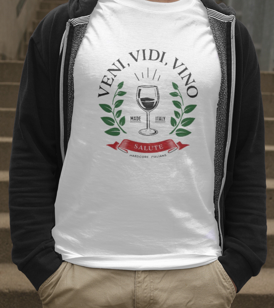 Veni Vidi Vino Made In Italy Hardcore Italians Wine Glass Laurel T-Shirt