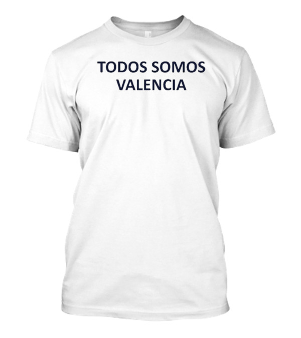 Victims Of The Dana Disaster Todos Somos Valencia T-Shirt