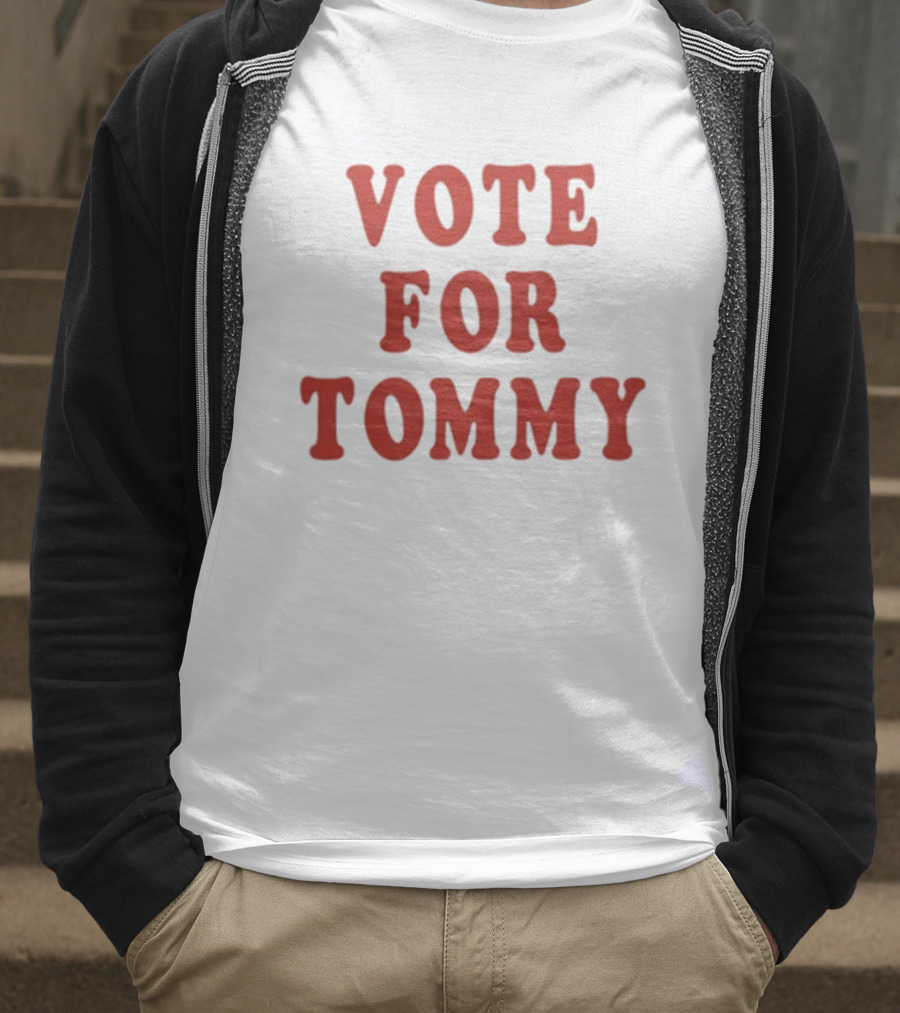 Vote For Tommy T-Shirt