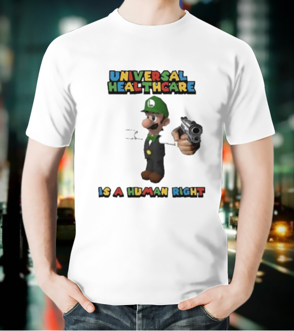 Universal Healthcare Is A Human Right Luigi Mangione Imagery T-Shirt