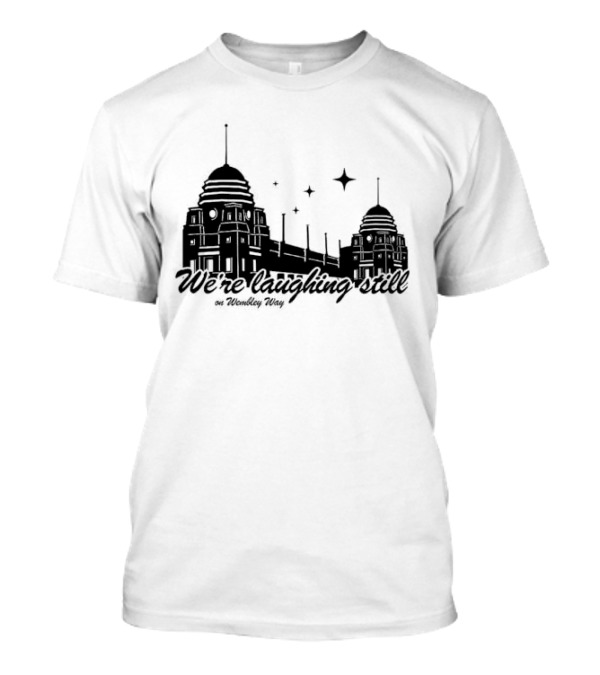 We’re Laughing Still On Wembley Way Liverpool Football Enthusiasts T-Shirt