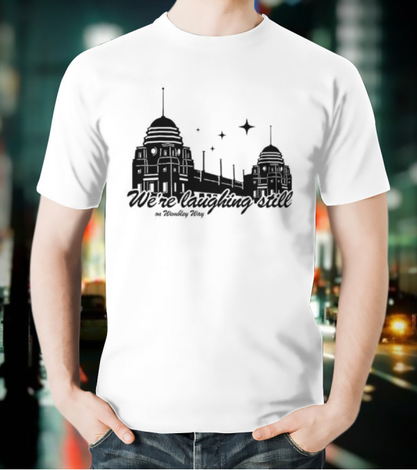 We’re Laughing Still On Wembley Way Liverpool Football Enthusiasts T-Shirt