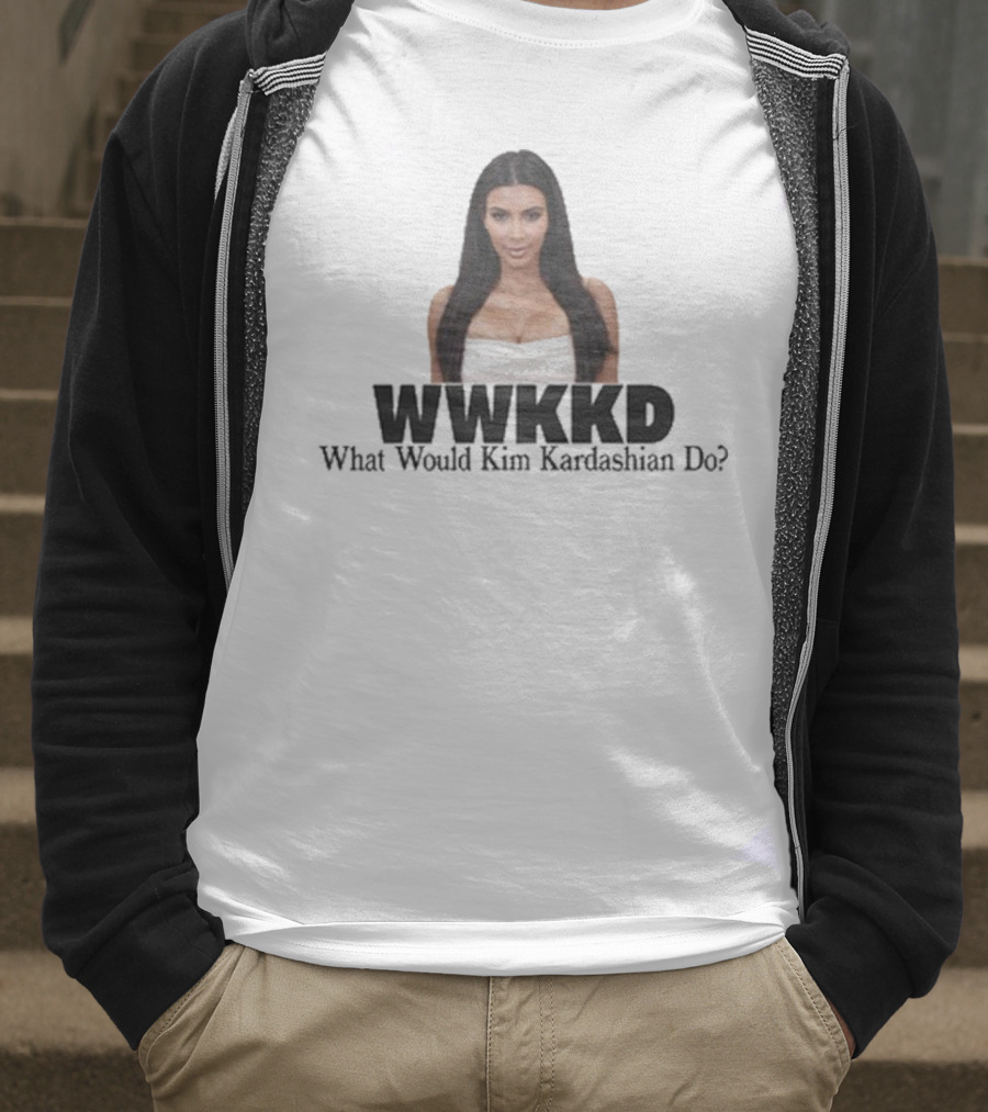 WWKKD What Would Kim Kardashian Do T-Shirt