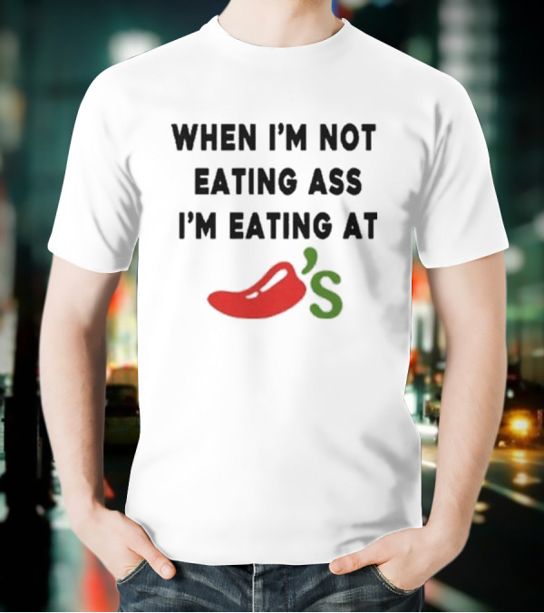 When I'm Not Eating Ass I'm Eating Chili's Pepper Icon T-Shirt