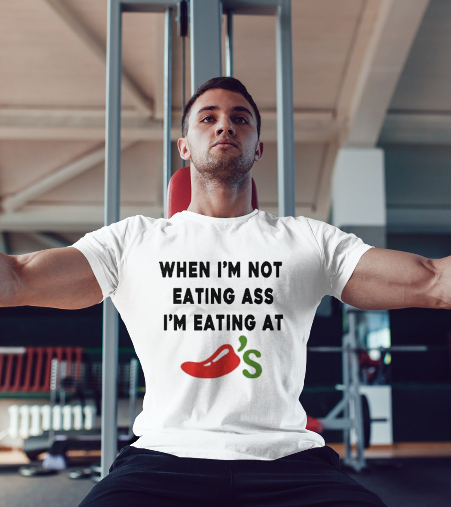 When I'm Not Eating Ass I'm Eating Chili's Pepper Icon T-Shirt
