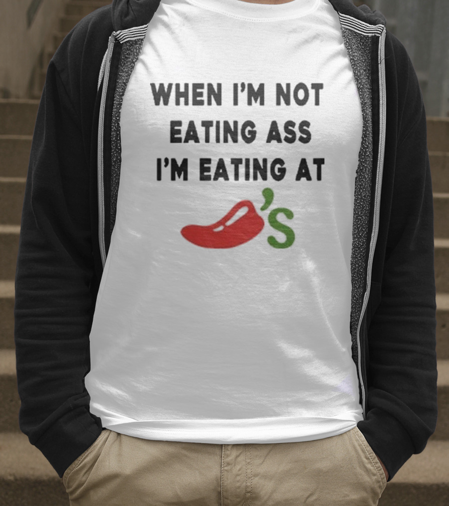 When I'm Not Eating Ass I'm Eating Chili's Pepper Icon T-Shirt