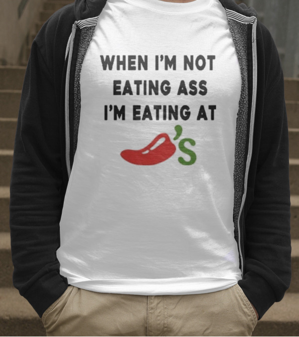 When I'm Not Eating Ass I'm Eating Chili's Pepper Icon T-Shirt
