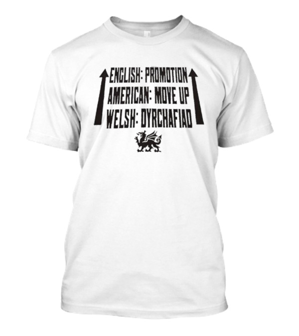 English Promotion American Move Up Welsh Dyrchafiad Wrexham Afc Promotion T-Shirt
