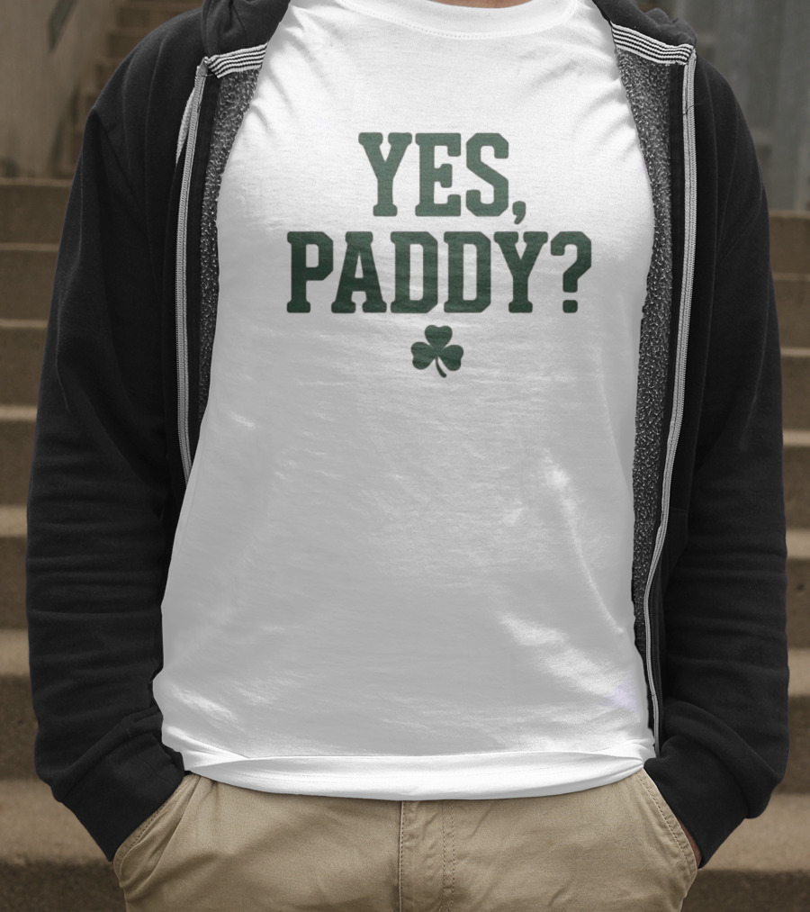 Yes Paddy Shamrock St Patrick’s Day T-Shirt
