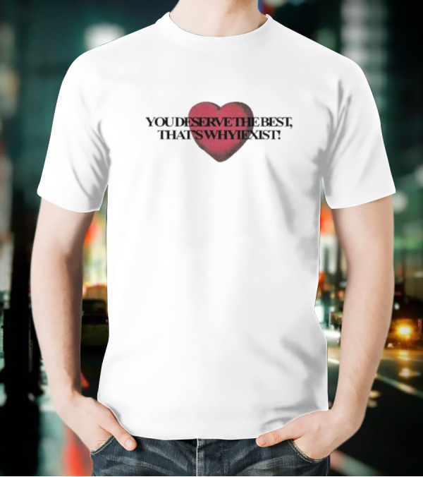 You Deserve The Best Heart Red Textual Graphic T-Shirt