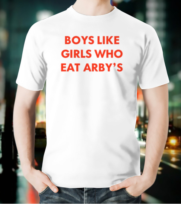 Boys Like Girls Who Eat Arby's T-Shirt