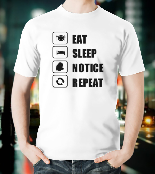 Eat Sleep Notice Repeat Iconic Routine T-Shirt