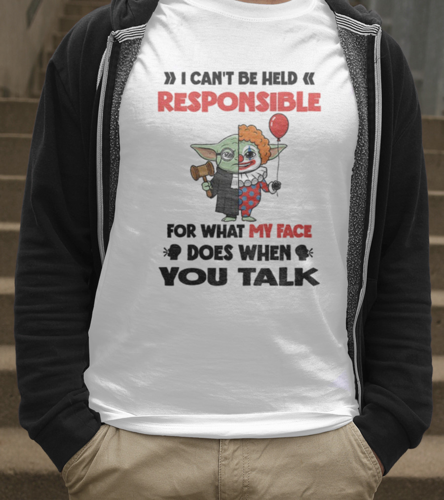"Baby Yoda Clown I Can't Be Held Responsible My Face Does When You Talk" T-Shirt