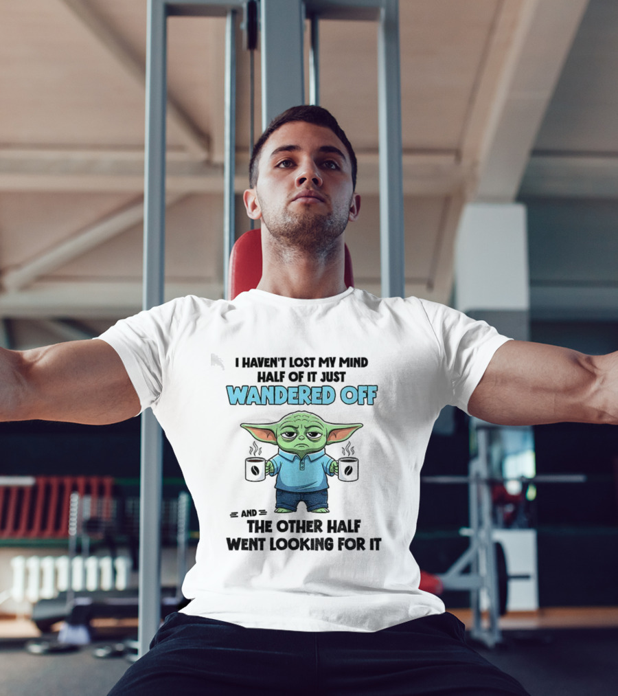 Baby Yoda Mind Wandered Off Meme Half Went Looking באבי יודה T-Shirt