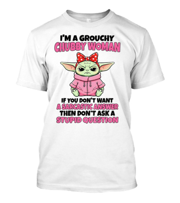 Baby Yoda Grouchy Chubby Woman Sarcastic Answer Stupid Question Pink T-Shirt