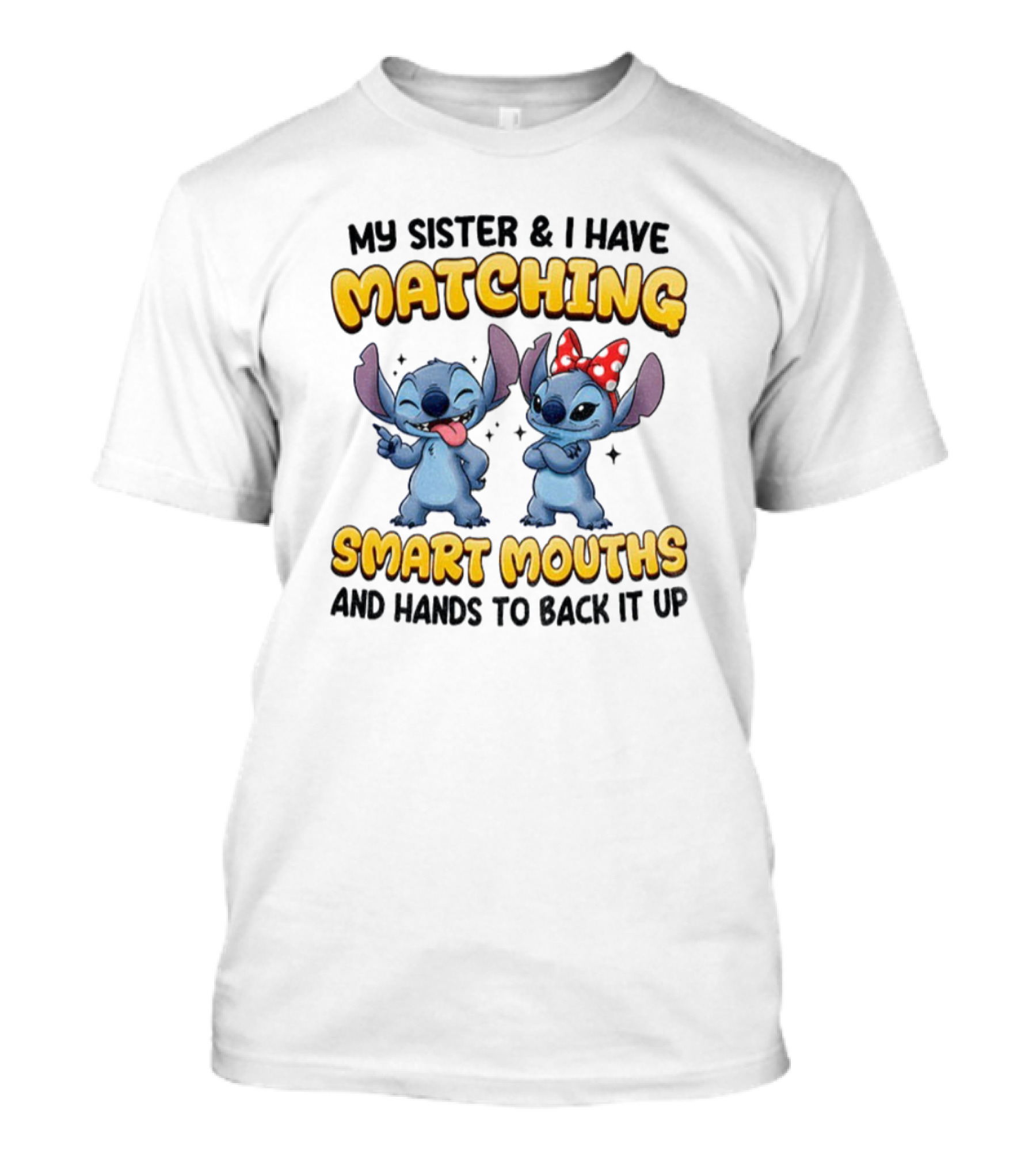 My Sister And I Have Matching Smart Mouths Stitch T-Shirt