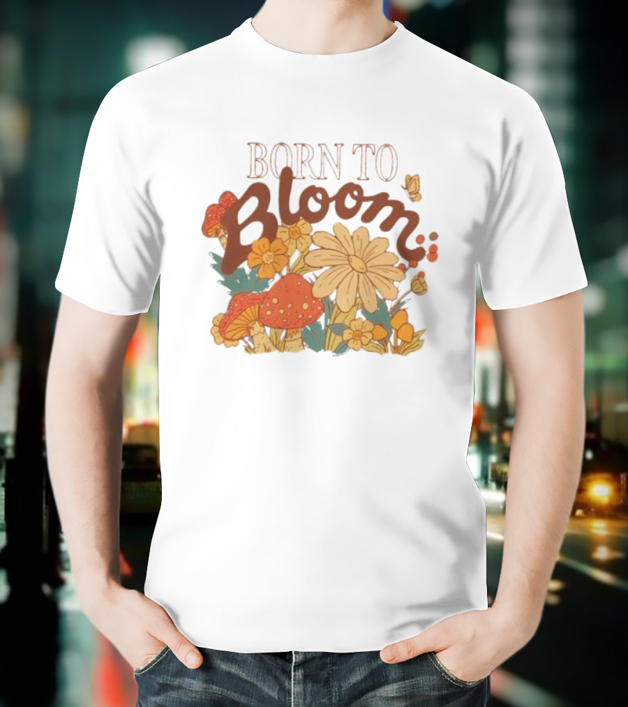 ```Born To Bloom Autumn Vintage Floral Mushrooms And Butterflies Theme``` T-Shirt